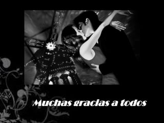 Muchas gracias a todos
 