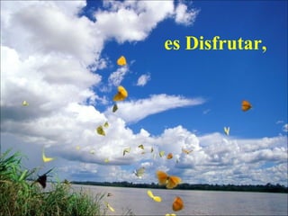 es Disfrutar,   