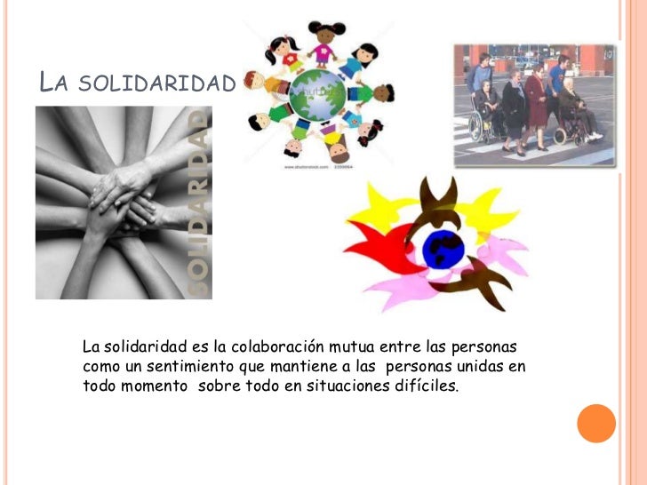 El amor, la amistad, la solidaridad