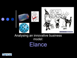 Elance Analysing an innovative business model: 