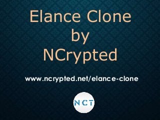 Elance Clone
by
NCrypted
www.ncrypted.net/elance-clone
 