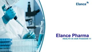 Elance PharmaHEALTH IS OUR PASSION !!!
Elance
 