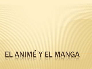 El Animé y el Manga 