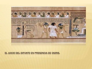EL JUICIO DEL DIFUNTO EN PRESENCIA DE OSIRIS.
 