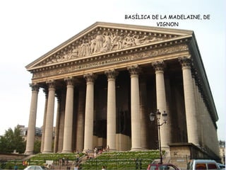 BASÍLICA DE LA MADELAINE, DE
          VIGNON
 