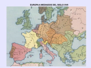 EUROPA A MEDIADOS DEL SIGLO XVII
 