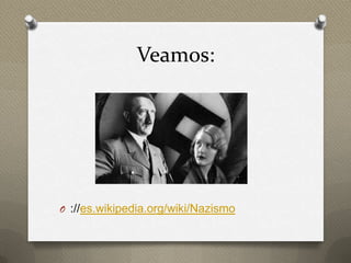 Veamos:




O ://es.wikipedia.org/wiki/Nazismo
 