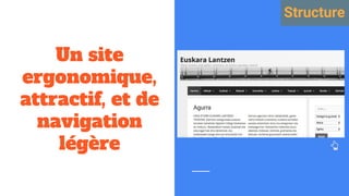 Un site
ergonomique,
attractif, et de
navigation
légère
Structure
 