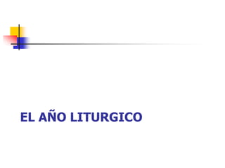 EL AÑO LITURGICO 
 