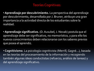 Aprendizaje observacional: tipo de aprendizaje que se da al observar el comportamiento de otra persona, llamada modelo.
