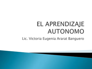 Lic. Victoria Eugenia Ararat Banguero
 