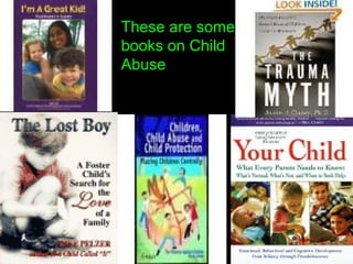 These are some books on Child Abuse 