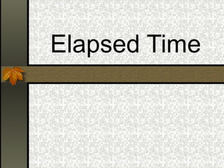 Elapsed Time

 