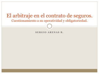 El arbitraje en el contrato de seguros | PPTX