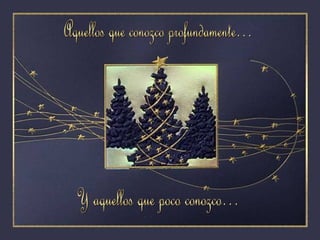 Aquellos que conozco profundamente… Y aquellos que poco conozco… 