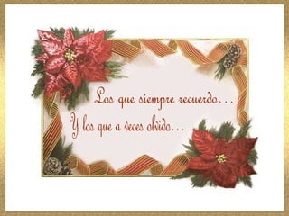 Los que siempre recuerdo… Y los que a veces olvido… 