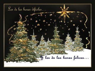 Y los de las horas felices…