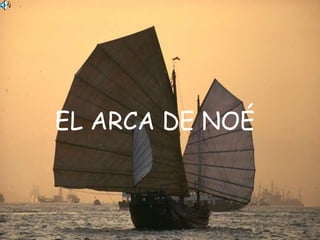 EL ARCA DE NOÉ
 