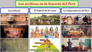 EL ARCHIVO COMO PATRIMONIO CULTURAL E HISTORICO DEL PERÚ
