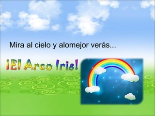 Mira al cielo y alomejor verás...