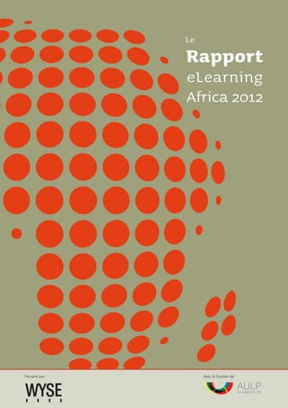 Le
Rapport
eLearning
Africa 2012
Avec le Soutien de:Parrainé par:
 