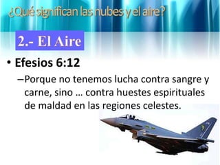 • Efesios 6:12
–Porque no tenemos lucha contra sangre y
carne, sino … contra huestes espirituales
de maldad en las regiones celestes.
 