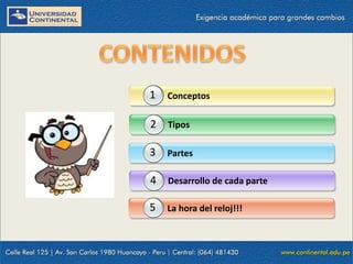 1 Conceptos
2 Tipos
3 Partes
4 Desarrollo de cada parte
5
1 La hora del reloj!!!

 