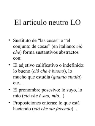 El  artículo neutro LO ,[object Object],[object Object],[object Object],[object Object]