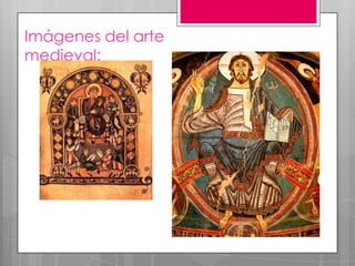 Imágenes del arte
medieval:

 