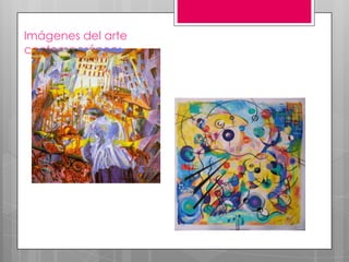 Imágenes del arte
contemporáneo:

 