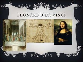 LEONARDO DA VINCI
 