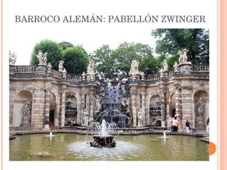 BARROCO ALEMÁN: PABELLÓN ZWINGER  