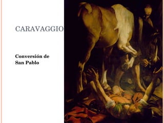 CARAVAGGIO Conversión de San Pablo 
