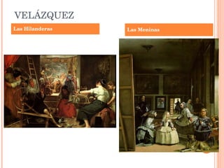 VELÁZQUEZ Las Hilanderas Las Meninas 