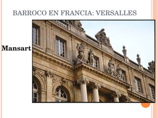 BARROCO EN FRANCIA: VERSALLES Mansart 