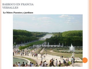 BARROCO EN FRANCIA: VERSALLES Le Nôtre: Fuentes y jardines 