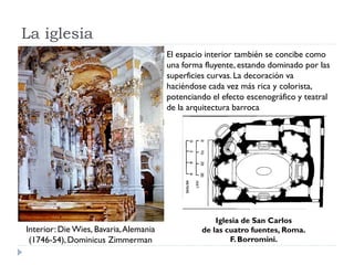 La iglesia
                                        El espacio interior también se concibe como
                           ...
