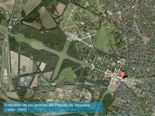 Extensión de los jardines del Palacio de Versalles
(1669- 1685)
 