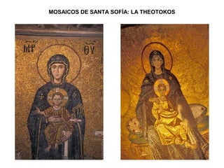 MOSAICOS DE SANTA SOFÍA: LA THEOTOKOS
 