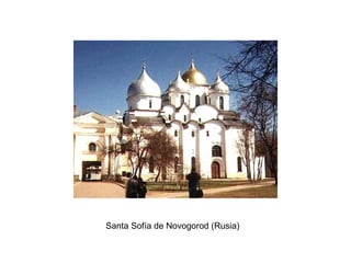 Santa Sofía de Novogorod (Rusia)
 