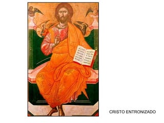 EL PANTOCRÁTOR
CRISTO ENTRONIZADO
 
