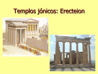 Templos jónicos: Erecteion 