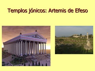 Templos jónicos: Artemis de Efeso 