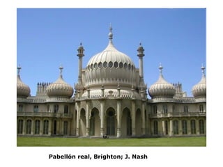 Pabellón real, Brighton; J. Nash 