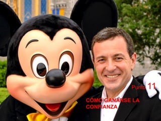 CÓMO GANARSE LA
CONFIANZA
Punto 11
 