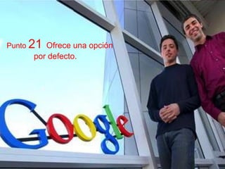 Punto 21 Ofrece una opción
por defecto.
 