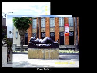 El Arte De Fernando Botero (Medellin Colombia)