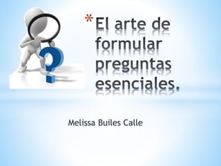Melissa Builes Calle
*
 
