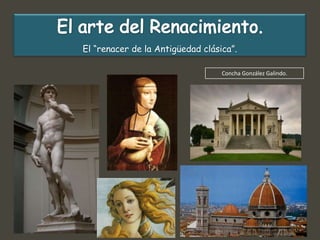 El “renacer de la Antigüedad clásica”.
Concha González Galindo.
 