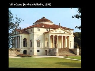 Villa Capra (Andrea Palladio, 1551)

 